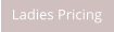Ladies Pricing