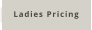 Ladies Pricing